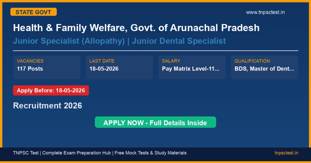 Health & Family Welfare, Govt. of Arunachal Pradesh Junior Specialist (Allopathy) | Junior Dental Specialist Recruitment 2026