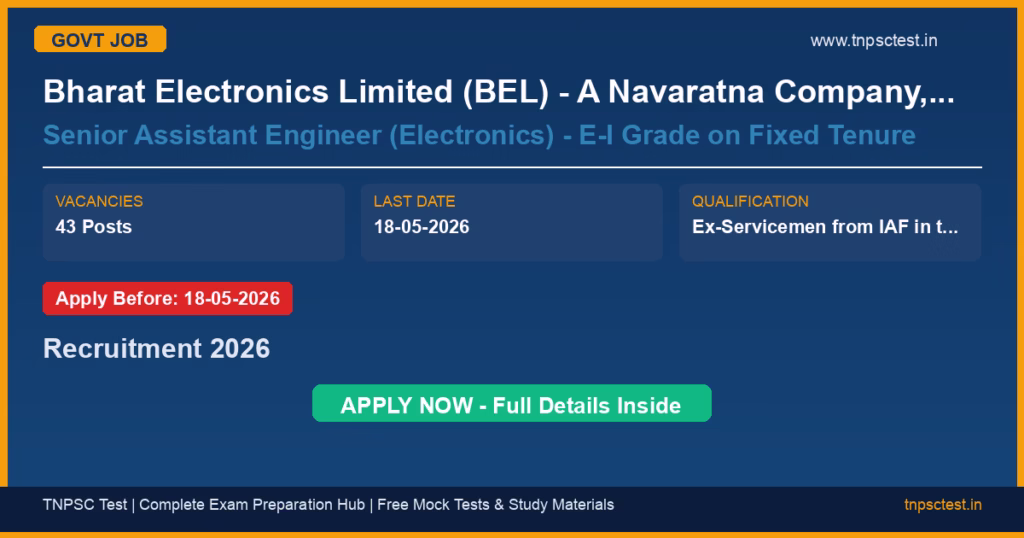 Bharat Electronics Limited (BEL) - A Navaratna Company, Govt. of India Enterprise under Ministry of Defence Senior Assistant Engineer (Electronics) - E-I Grade on Fixed Tenure Recruitment 2026