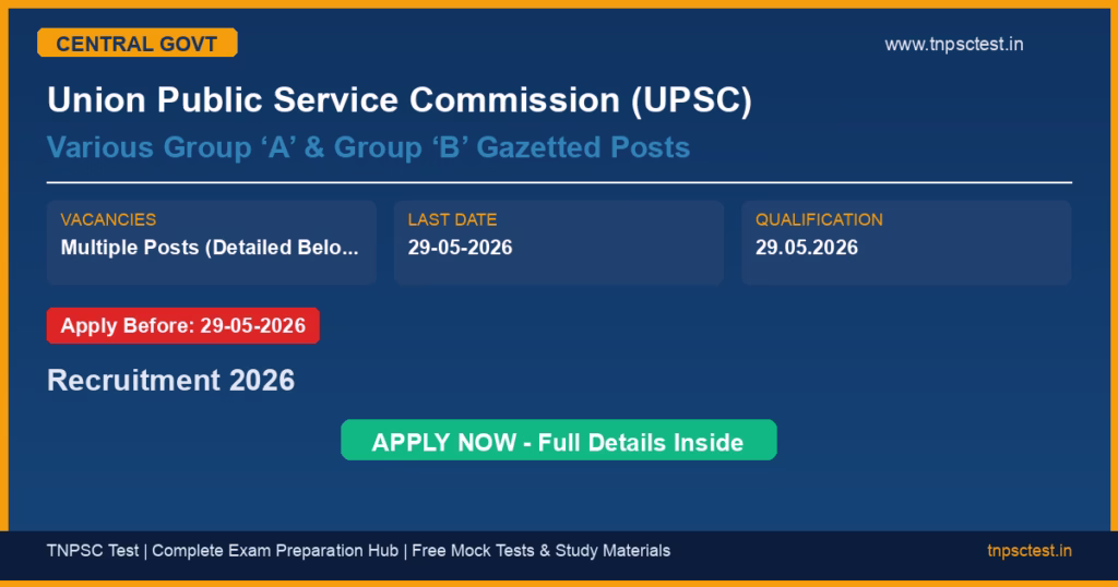 Union Public Service Commission (UPSC) Various Group ‘A’ & Group ‘B’ Gazetted Posts Recruitment 2026