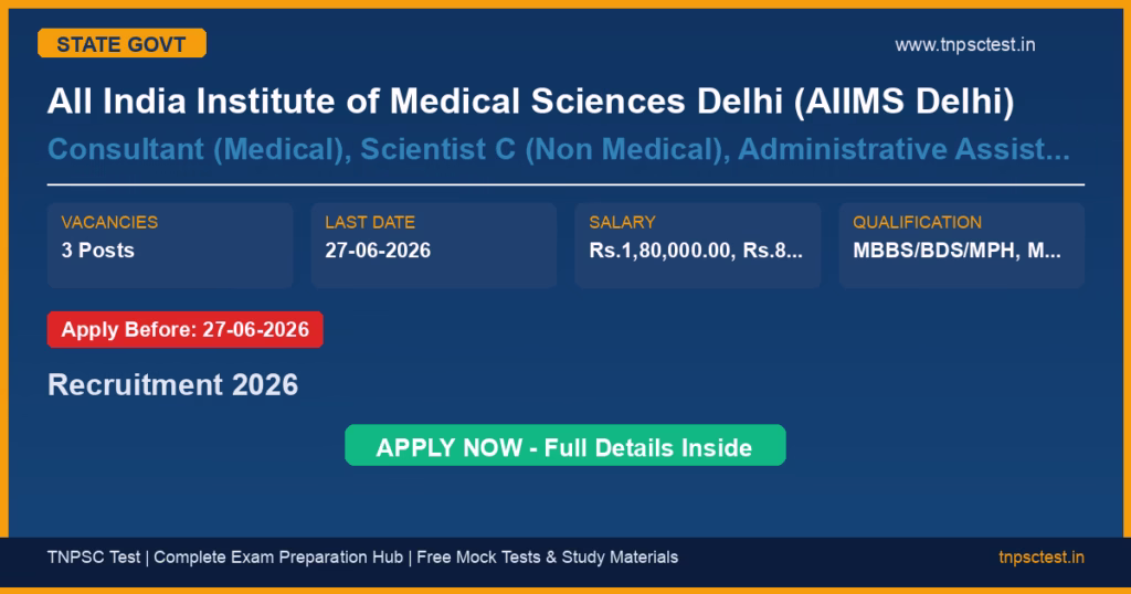 All India Institute of Medical Sciences Delhi (AIIMS Delhi) Consultant (Medical), Scientist C (Non Medical), Administrative Assistant Recruitment 2026