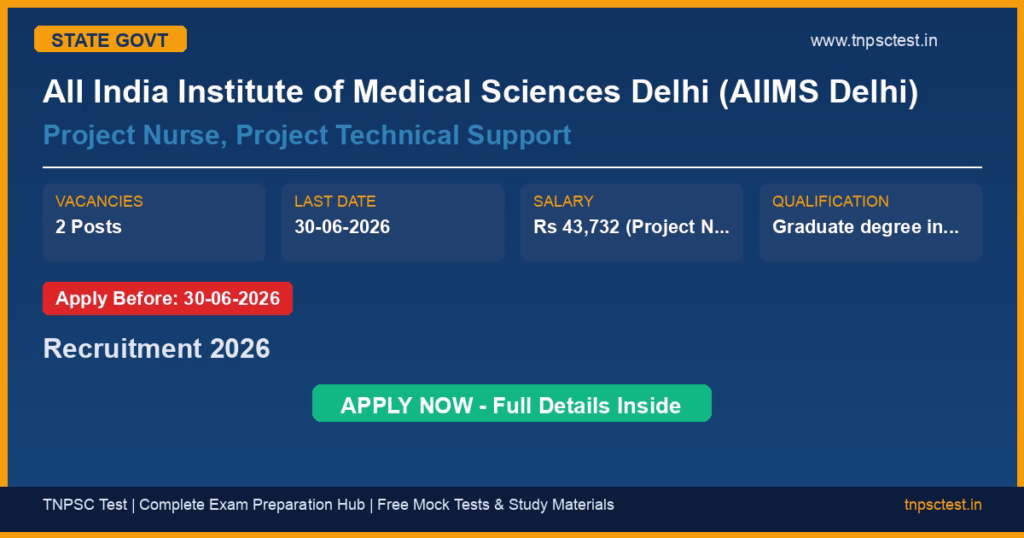 All India Institute of Medical Sciences Delhi (AIIMS Delhi) Project Nurse, Project Technical Support Recruitment 2026