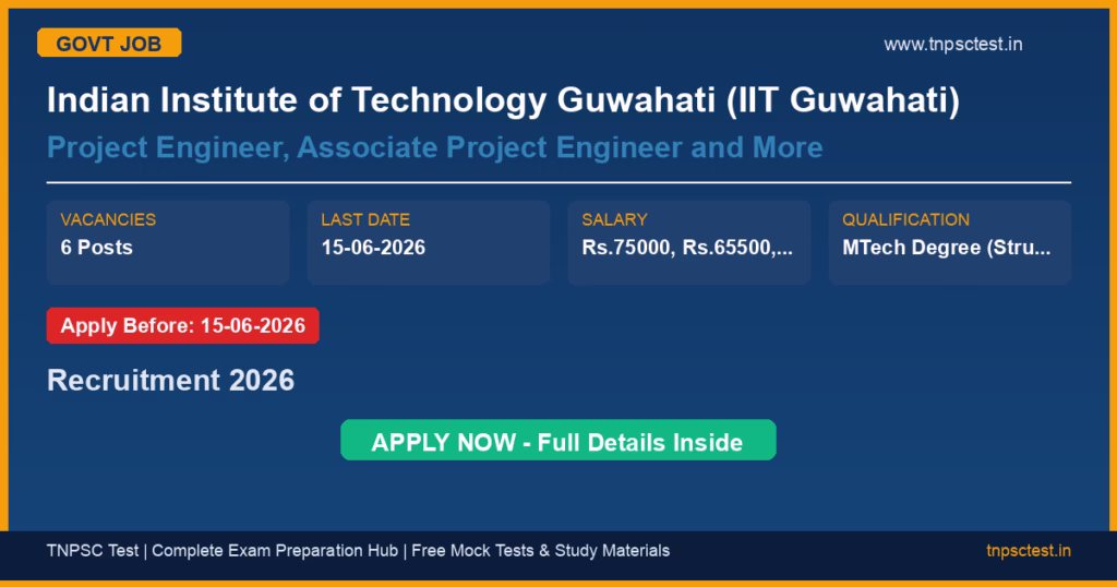 Indian Institute of Technology Guwahati (IIT Guwahati) Project Engineer, Associate Project Engineer and More Recruitment 2026