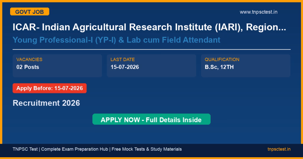 ICAR- Indian Agricultural Research Institute (IARI), Regional Station, Katrain Young Professional-I (YP-I) & Lab cum Field Attendant Recruitment 2026