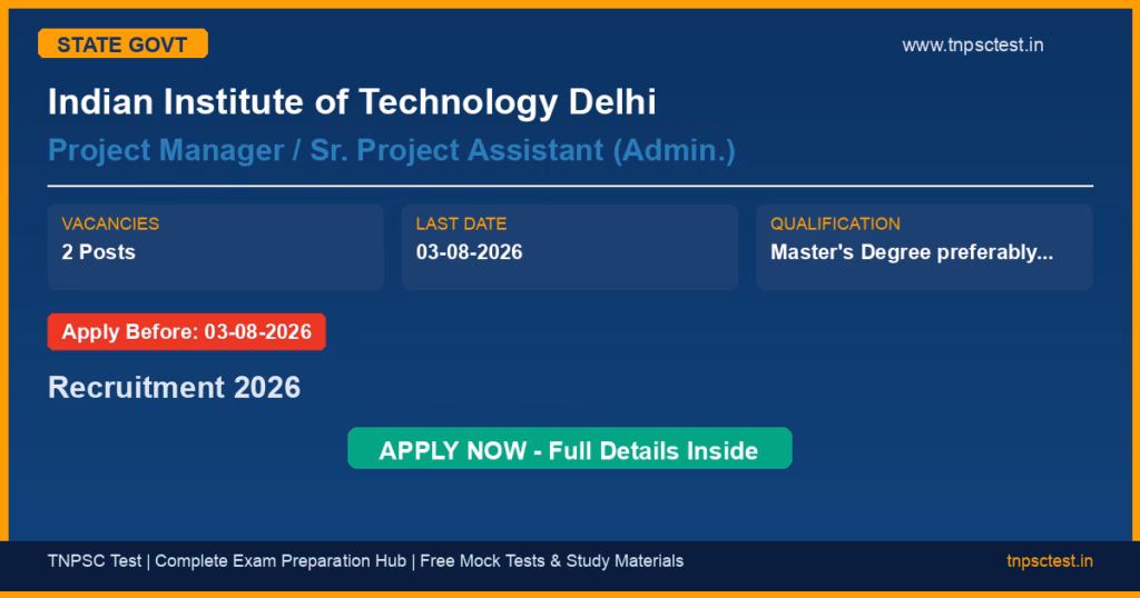 Indian Institute of Technology Delhi Project Manager / Sr. Project Assistant (Admin.) Recruitment 2026