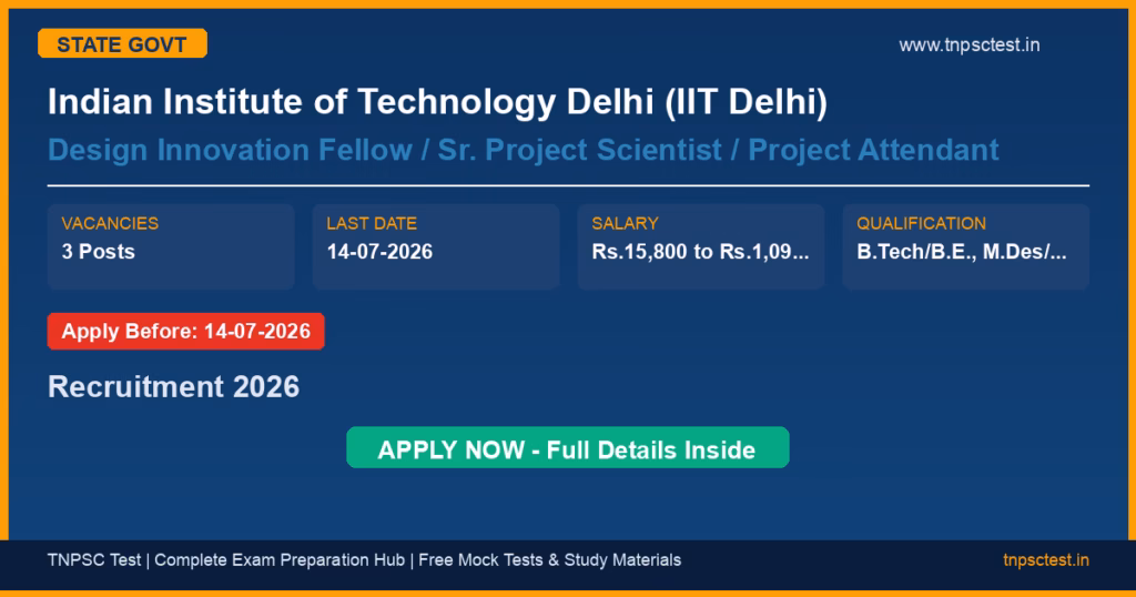 Indian Institute of Technology Delhi (IIT Delhi) Design Innovation Fellow / Sr. Project Scientist / Project Attendant Recruitment 2026
