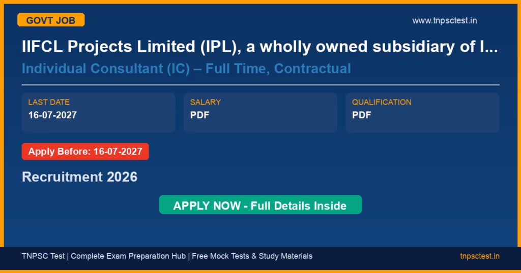 IIFCL Projects Limited (IPL), a wholly owned subsidiary of IIFCL (Government of India Enterprise) Individual Consultant (IC) – Full Time, Contractual Recruitment 2026