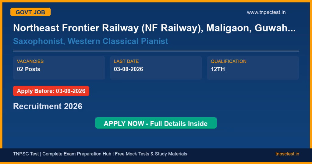 Northeast Frontier Railway (NF Railway), Maligaon, Guwahati-11 (Assam) Saxophonist, Western Classical Pianist Recruitment 2026