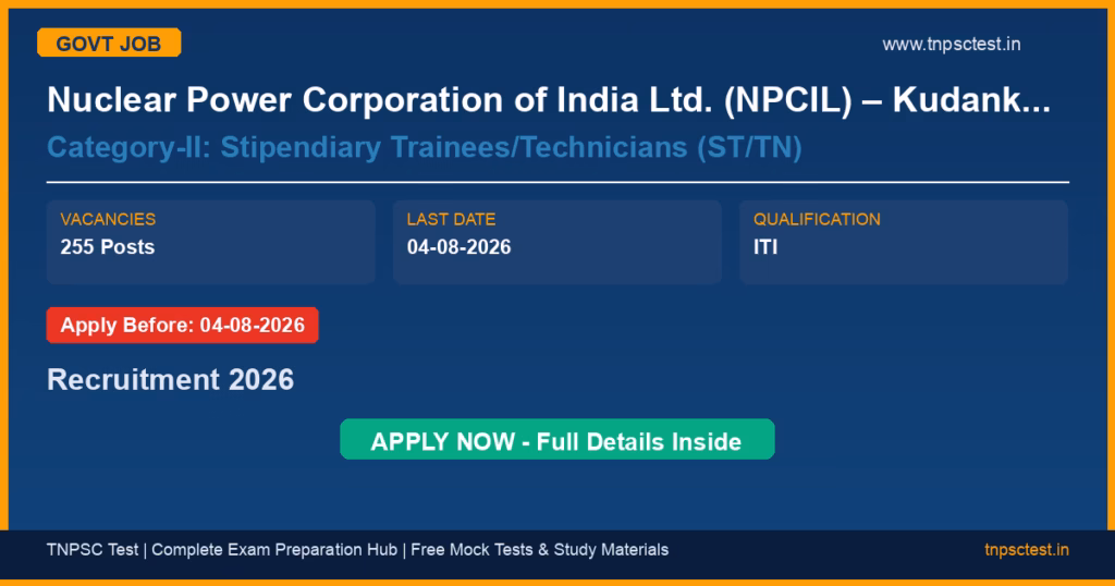 Nuclear Power Corporation of India Ltd. (NPCIL) – Kudankulam Nuclear Power Project (KKNPP) Category-II: Stipendiary Trainees/Technicians (ST/TN) Recruitment 2026