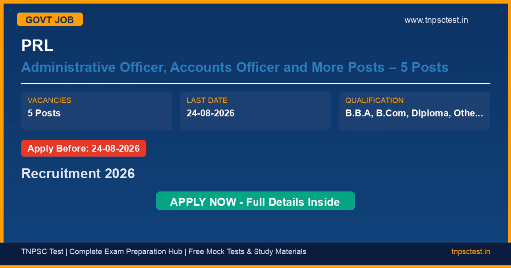 PRL Administrative Officer, Accounts Officer and More Posts – 5 Posts Recruitment 2026