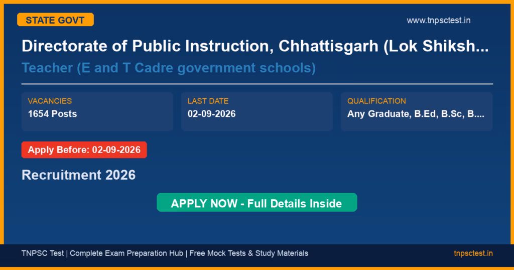 Directorate of Public Instruction, Chhattisgarh (Lok Shikshan Sanchalnalaya) Teacher (E and T Cadre government schools) Recruitment 2026