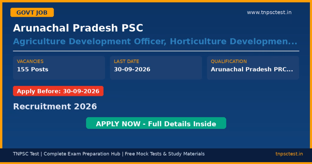 Arunachal Pradesh PSC Agriculture Development Officer, Horticulture Development Officer, Veterinary Officer, Assistant Director (Sericulture), Dairy Development Officer Recruitment 2026