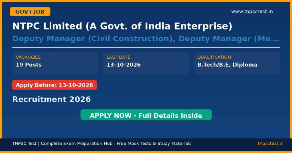 NTPC Limited (A Govt. of India Enterprise) Deputy Manager (Civil Construction), Deputy Manager (Mechanical Erection), Deputy Manager (Electrical Erection), Assistant Manager (Operation/Maintenance) – Mechanical, Engineer (Electrical Erection), Assistant Officer (Safety) Recruitment 2026