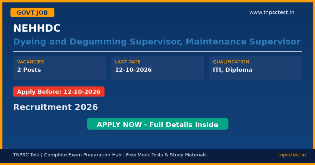 NEHHDC Dyeing and Degumming Supervisor, Maintenance Supervisor Recruitment 2026